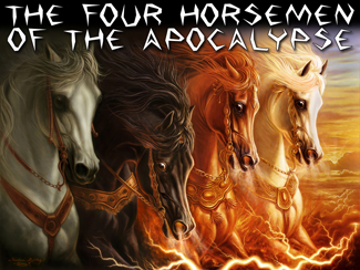 Four Horsemen Of The Apocalypse.jpg - In this video illustrated and easy to understand format, Pastor Clark takes each of the horseman of Revelation Chapter 6 one by one and uncovers the message that they reveal. It's absolutely amazing how up to date this 2,000 year old prophecy really is! &nbsp;      Message One - The White Horse       Message Two - The Red Horse        Message Three - The Black Horse      Message Four - The Pale Horse   