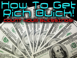 How To Get Rich Quick.jpg - In this word-picture association message, Pastor Garry will help you to see how blessed you really are according to God's Word. &nbsp;      How To Get Rich    Quick!    