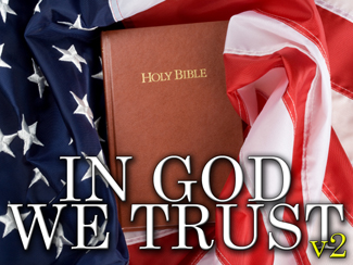 In God We Trust 2.jpg - Is our great nation rooted and grounded in the Biblical Truths of Christianity, or not? Get the REAL FACTS in this two-part, hard hitting, video illustrated series with Pastor Garry Clark! &nbsp;      Message One - Is    the United States A Christian Nation?       Message Two - Is God Mentioned In The Declaration Of    Independence?   